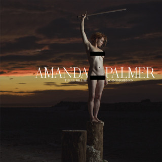 Amanda Palmer - There Will Be No Intermission album cover