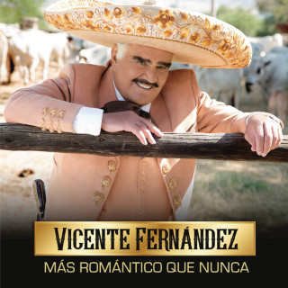 Vicente Fernandez - Más Romántico Que Nunca album cover