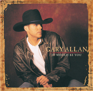 Gary Allan - It Would Be You album cover