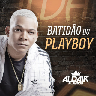 Aldair Playboy - Batidão Do Playboy EP cover