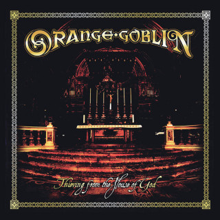 Orange Goblin - Thieving From The House Of God album cover
