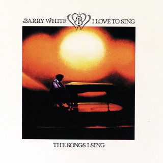 Barry White - I Love To Sing The Songs I Sing album cover
