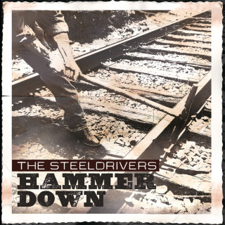 The SteelDrivers - Hammer Down album cover