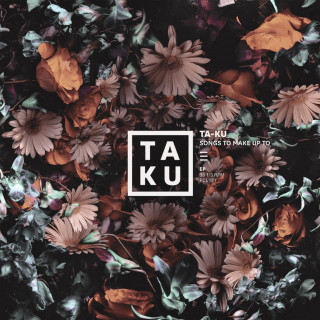 Ta-ku - Songs To Make Up To EP cover