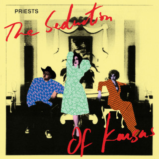 Priests - The Seduction Of Kansas album cover