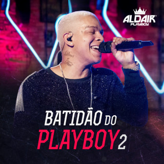 Aldair Playboy - Batidão Do Playboy 2 EP cover