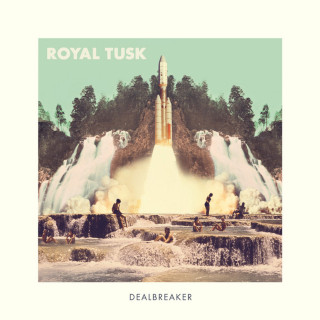 Royal Tusk - DealBreaker album cover