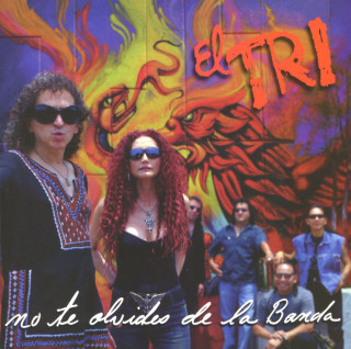 El Tri - No Te Olvides De La Banda album cover