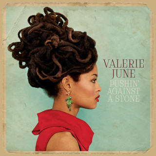 Valerie June - Pushin' Against A Stone album cover