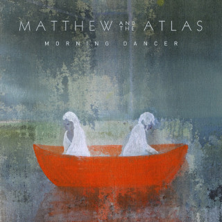 Matthew And The Atlas - Morning Dancer album cover