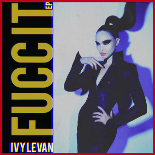 Ivy Levan - FUCC IT EP cover