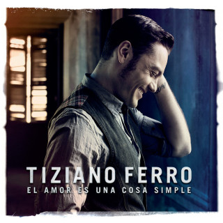 Tiziano Ferro - El Amor Es Una Cosa Simple album cover