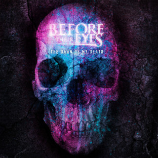 Before Their Eyes - The Dawn Of My Death album cover