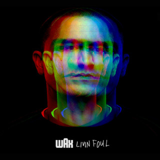 Wax - Livin Foul album cover