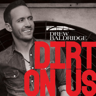 Drew Baldridge - Dirt On Us album cover