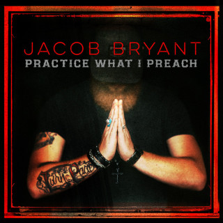 Jacob Bryant - Practice What I Preach album cover