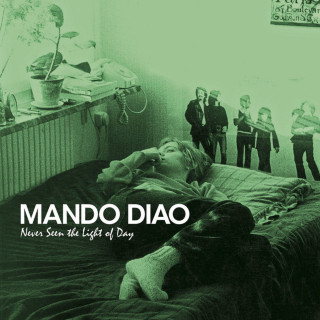 Mando Diao - Never Seen The Light Of Day album cover