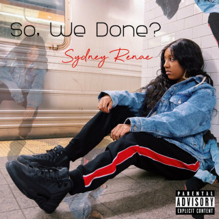 Sydney Renae - So, We Done? EP cover