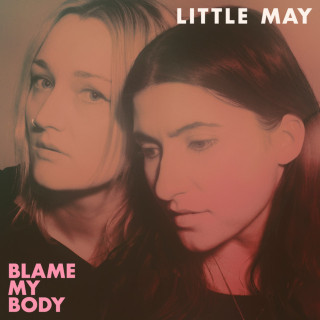 Little May - Blame My Body album cover
