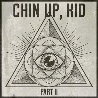 Chin Up, Kid - Chin Up, Kid, Pt. 2 single cover