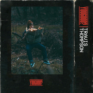 Travis Thompson - YouGood? mixtape cover