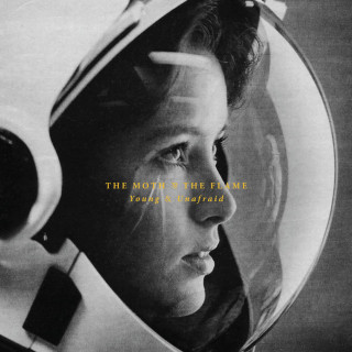 The Moth & The Flame - Young & Unafraid album cover