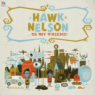 Hawk Nelson - Hawk Nelson Is My Friend album cover