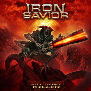 Iron Savior - Kill Or Get Killed album cover