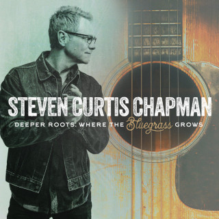 Steven Curtis Chapman - Deeper Roots: Where The Bluegrass Grows album cover