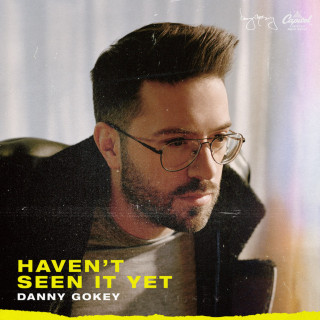 Danny Gokey - Haven't Seen It Yet album cover