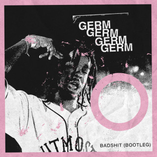 Germ - Badshit (Bootleg) mixtape cover
