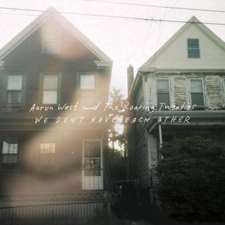 Aaron West And The Roaring Twenties - We Don't Have Each Other album cover