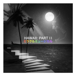 ミラクルミュージカル (Miracle Musical) - Hawaii: Part II album cover