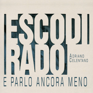 Adriano Celentano - Esco Di Rado E Parlo Ancora Meno album cover