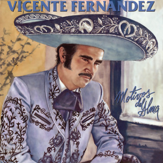 Vicente Fernandez - Motivos Del Alma compilation cover