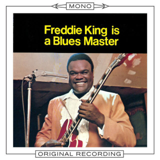 Freddie King - Freddie King Is A Blues Master album cover