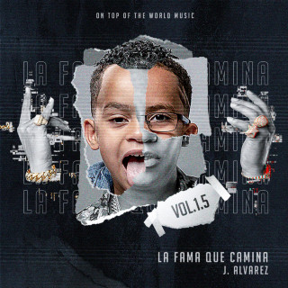 J Alvarez - La Fama Que Camina, Vol. 1.5 album cover