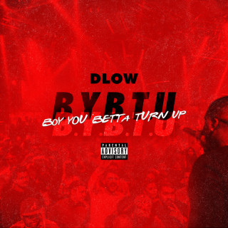 DLOW - Boy You Betta Turn Up album cover