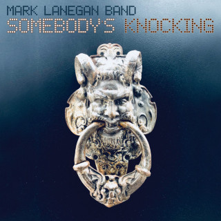 Mark Lanegan Band - Somebody's Knocking album cover
