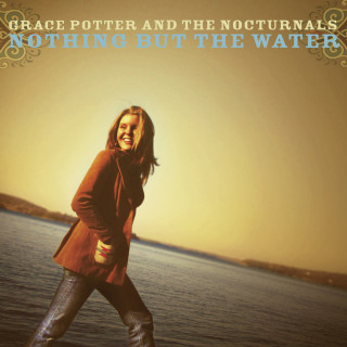 Grace Potter And The Nocturnals - Nothing But The Water album cover