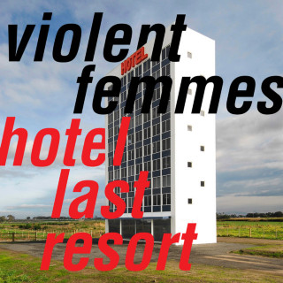 Violent Femmes - Hotel Last Resort album cover
