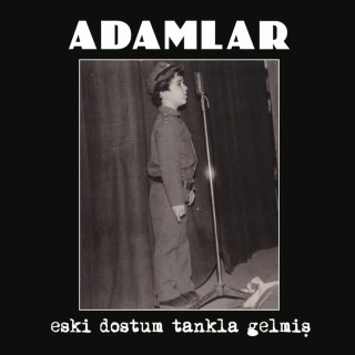 Adamlar - Eski Dostum Tankla Gelmiş album cover