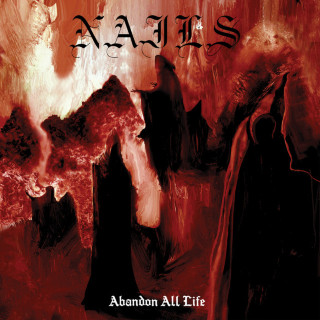Nails - Abandon All Life album cover
