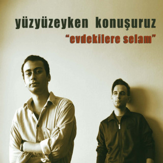 Yüzyüzeyken Konuşuruz - Evdekilere Selam album cover