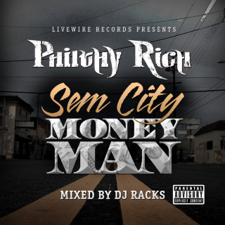 Philthy Rich & Joe Blow - SemCity MoneyMan mixtape cover