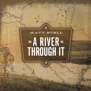 Matt Stell - A River Through It album cover