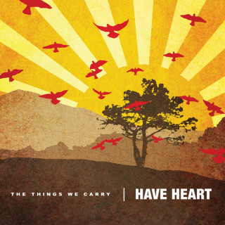 Have Heart - The Things We Carry album cover