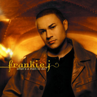 Frankie J - What's A Man To Do album cover