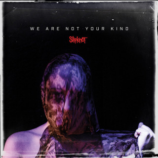 Slipknot - We Are Not Your Kind album cover