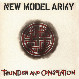 New Model Army - Thunder And Consolation album cover